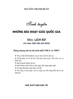TINH TUYỂN NHỮNG BÀI ĐOẠT GIẢI QUỐC GIA MÔN LỊCH SỬ (Từ năm 1997 đến hết năm 2024) - Dùng chung cho ba bộ sách khối THCS & THPT